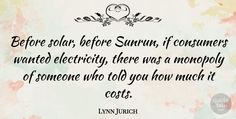 Lynn Jurich Quote About undefined: Before Solar Before Sunrun If...