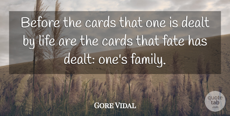 Gore Vidal Quote About Fate, Cards: Before The Cards That One...