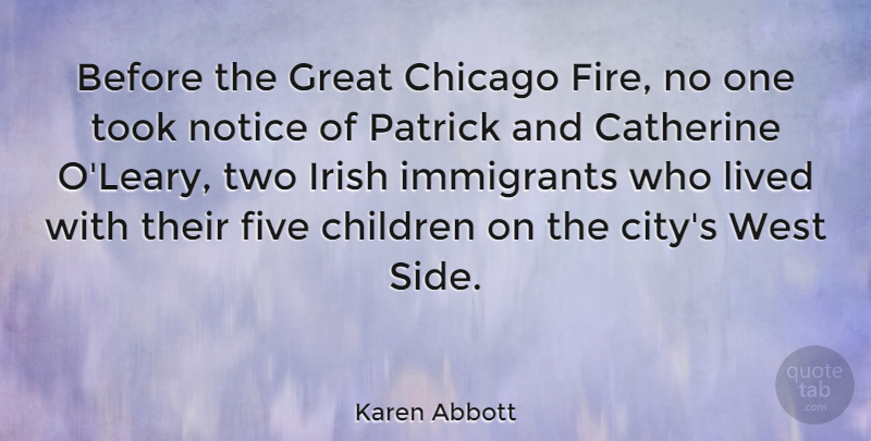 Karen Abbott Quote About Catherine, Chicago, Children, Five, Great: Before The Great Chicago Fire...