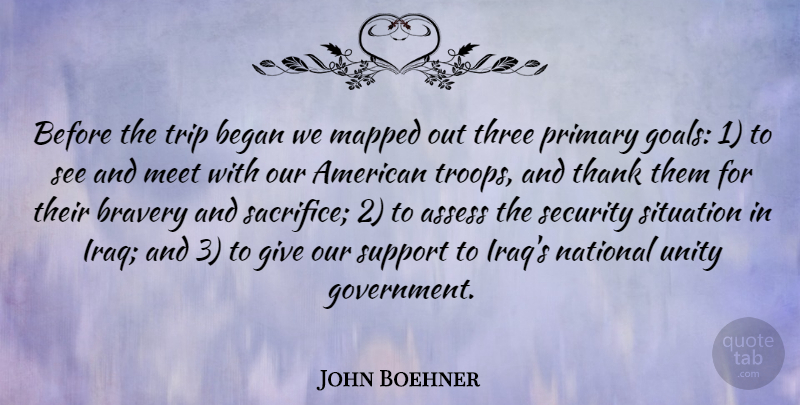 John Boehner Quote About Sacrifice, Iraq, Government: Before The Trip Began We...
