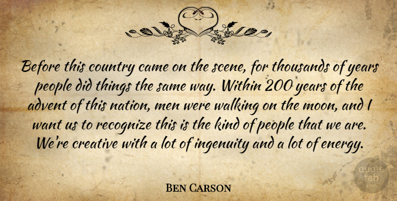Ben Carson Quote About Advent, Came, Country, Creative, Ingenuity: Before This Country Came On...