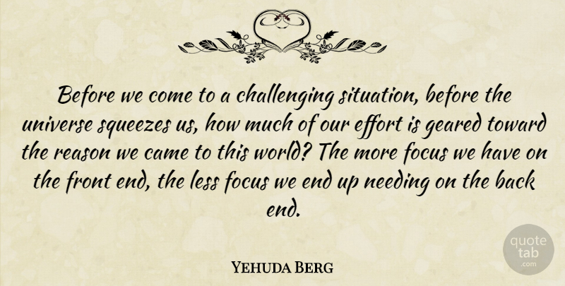 Yehuda Berg Quote About Came, Front, Geared, Less, Needing: Before We Come To A...