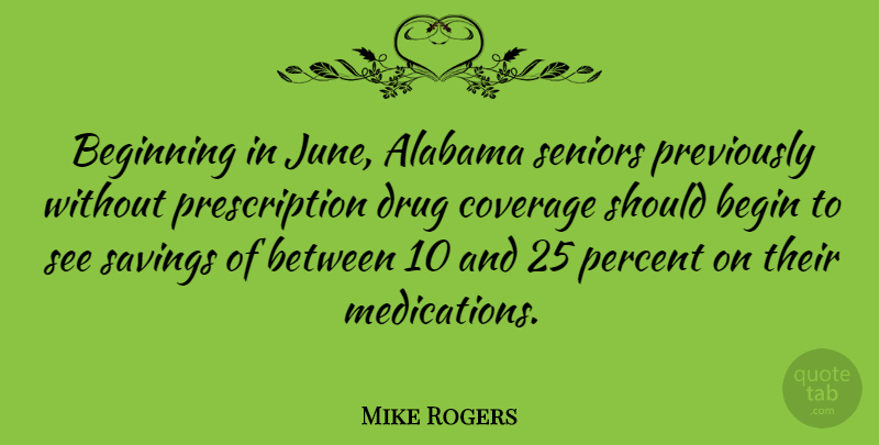 Mike Rogers Quote About Senior, June, Drug: Beginning In June Alabama Seniors...