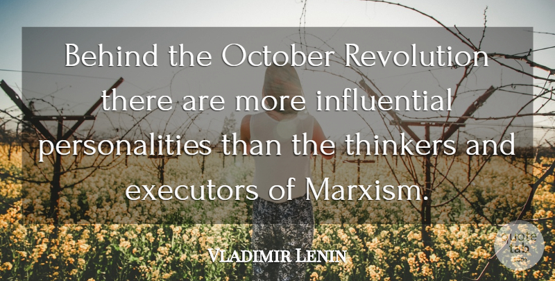 Vladimir Lenin Quote About October Revolution, Personality, Influential: Behind The October Revolution There...