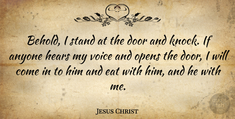 Jesus Christ Quote About Anyone, Eat, God, Hears, Opens: Behold I Stand At The...
