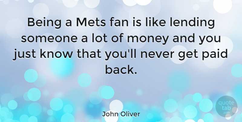 John Oliver Quote About Fans, Lending, Mets: Being A Mets Fan Is...
