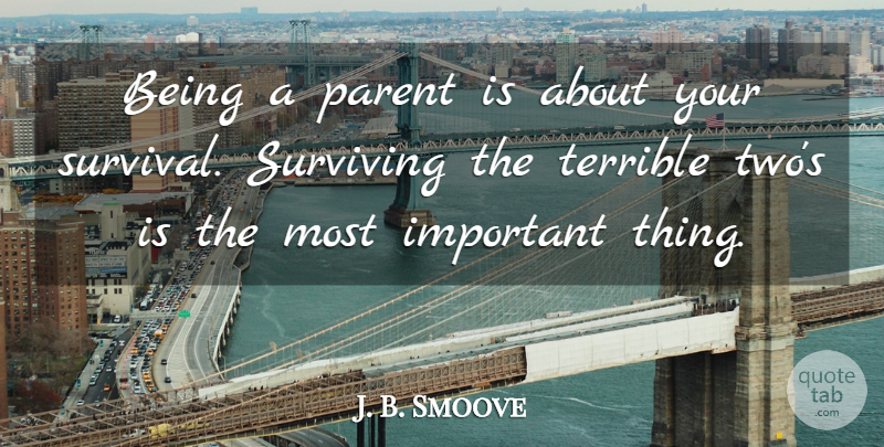 J. B. Smoove Quote About Kids, Two, Parent: Being A Parent Is About...