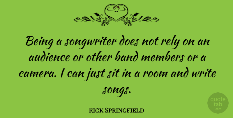 Rick Springfield Quote About Song, Writing, Doe: Being A Songwriter Does Not...