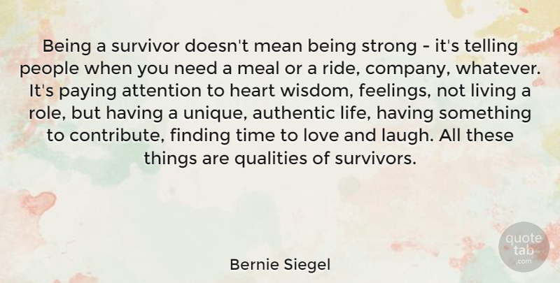 Bernie Siegel Quote About Strong, Heart, Mean: Being A Survivor Doesnt Mean...