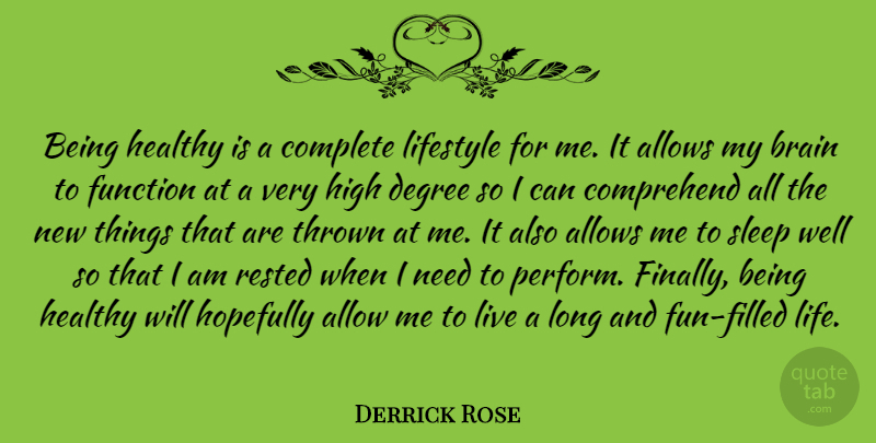 Derrick Rose Quote About Fun, Sleep, Long: Being Healthy Is A Complete...