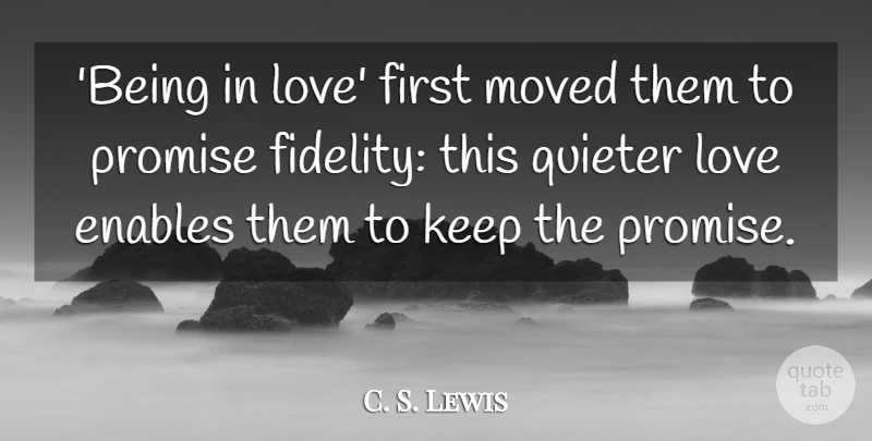 C. S. Lewis Quote About Being In Love, Promise, Firsts: Being In Love First Moved...