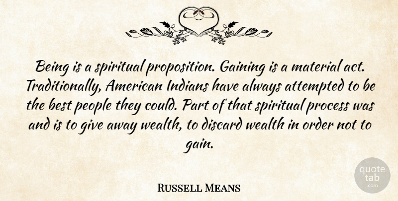 Russell Means Quote About Spiritual, Order, Giving: Being Is A Spiritual Proposition...