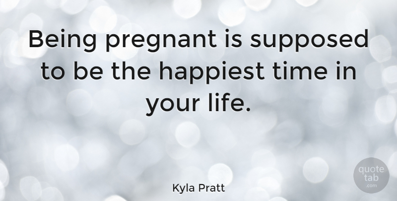 Kyla Pratt Quote About Being Pregnant, Pregnant, Supposed To Be: Being Pregnant Is Supposed To...