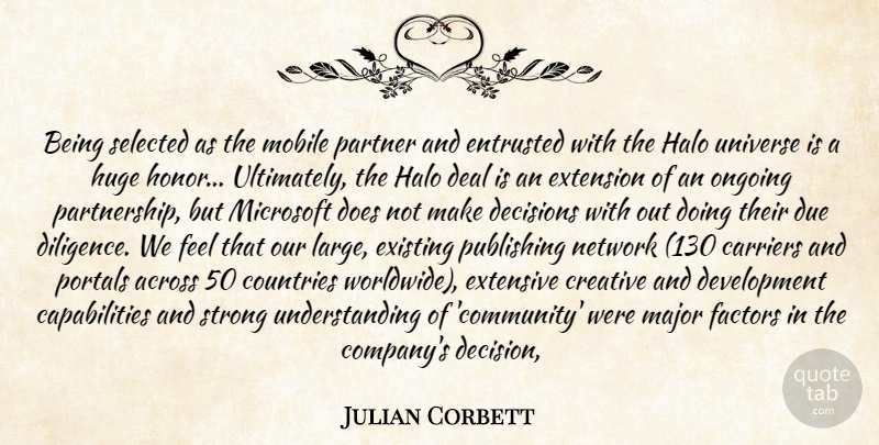 Julian Corbett Quote About Across, Carriers, Countries, Creative, Deal: Being Selected As The Mobile...