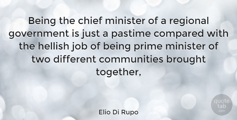 Elio Di Rupo Quote About Jobs, Government, Two: Being The Chief Minister Of...