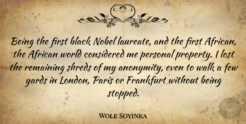 Wole Soyinka Quote About Paris, Black, Yards: Being The First Black Nobel...