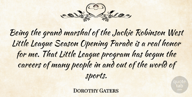 Dorothy Gaters Quote About Begun, Careers, Grand, Honor, Jackie: Being The Grand Marshal Of...