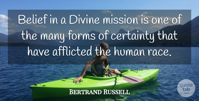 Bertrand Russell Quote About Race, Belief, Divine: Belief In A Divine Mission...
