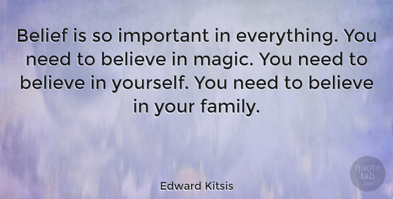 Edward Kitsis Quote About Believe, Family: Belief Is So Important In...