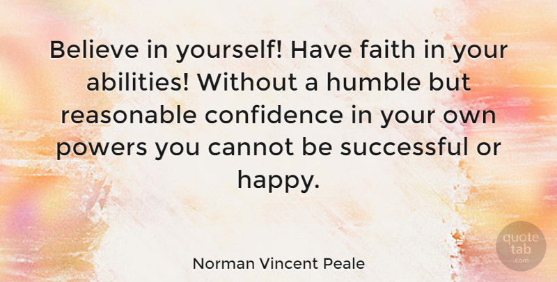 Norman Vincent Peale Quote About Believe, Humble, Successful: Believe In Yourself Have Faith...