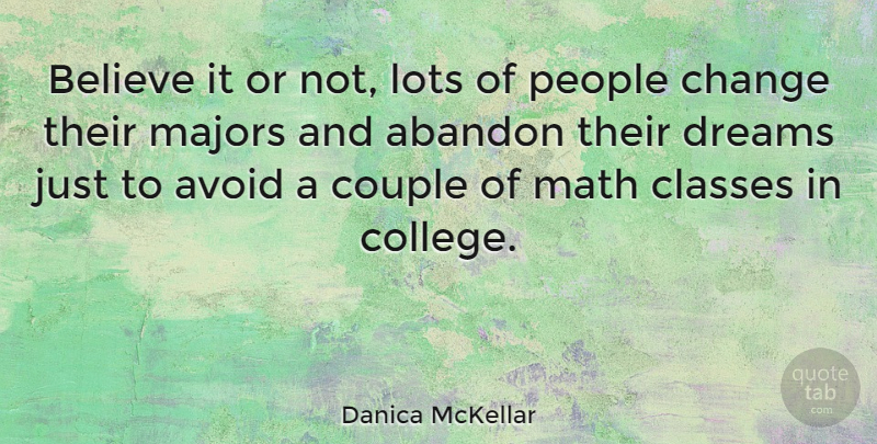 Danica McKellar Quote About Change, Dream, Couple: Believe It Or Not Lots...