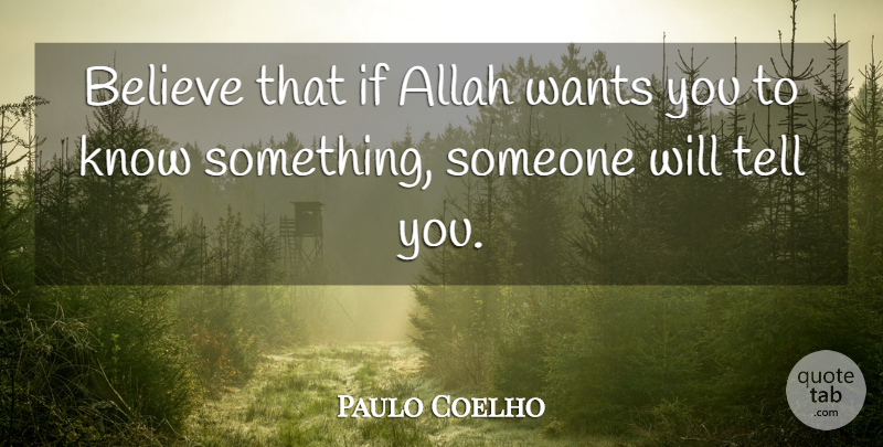 Paulo Coelho Quote About Believe, Want, Ifs: Believe That If Allah Wants...