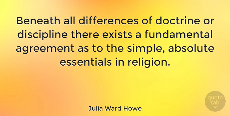 Julia Ward Howe Quote About Simple, Agreement, Differences: Beneath All Differences Of Doctrine...