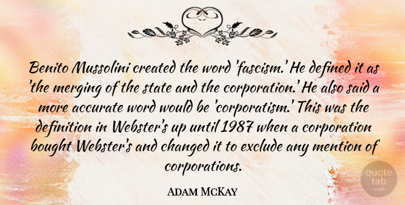 Adam McKay Quote About Would Be, Definitions, Corporations: Benito Mussolini Created The Word...