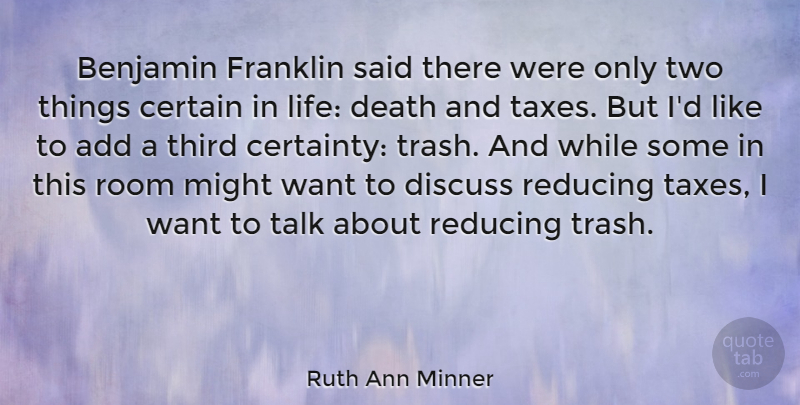 Ruth Ann Minner Quote About Certainty Of Death, Two, Add: Benjamin Franklin Said There Were...