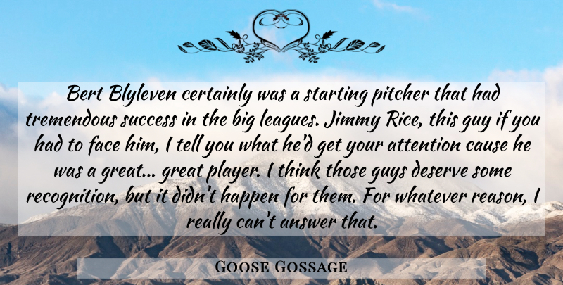 Goose Gossage Quote About Player, Thinking, League: Bert Blyleven Certainly Was A...