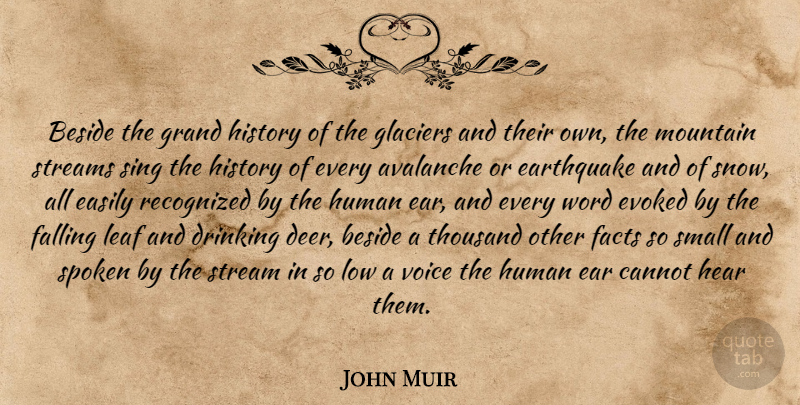 John Muir Quote About Fall, Drinking, Earthquakes: Beside The Grand History Of...