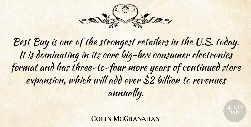 Colin McGranahan Quote About Add, Best, Billion, Buy, Consumer: Best Buy Is One Of...