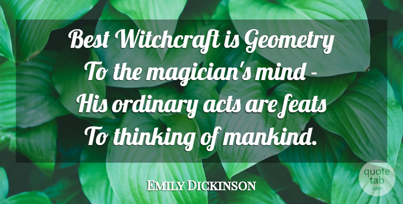 Emily Dickinson Quote About Life, Thinking, Mind: Best Witchcraft Is Geometry To...