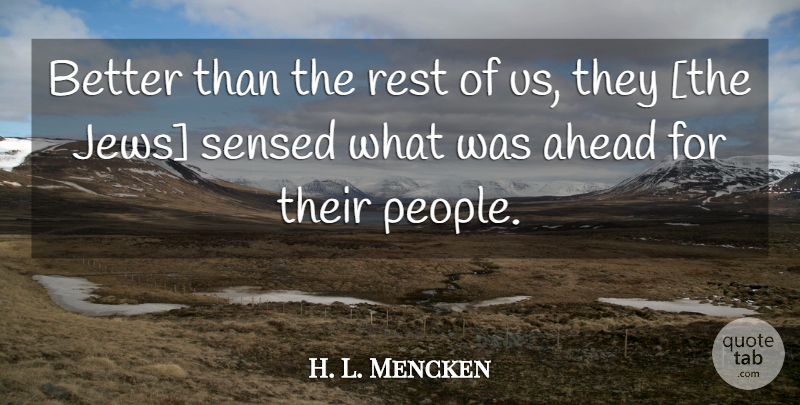 H. L. Mencken Quote About People, Jew: Better Than The Rest Of...