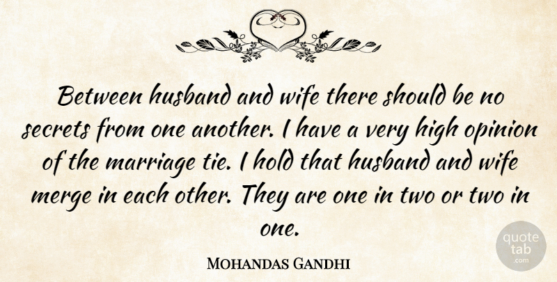 Mohandas Gandhi Quote About High, Hold, Husband, Marriage, Merge: Between Husband And Wife There...
