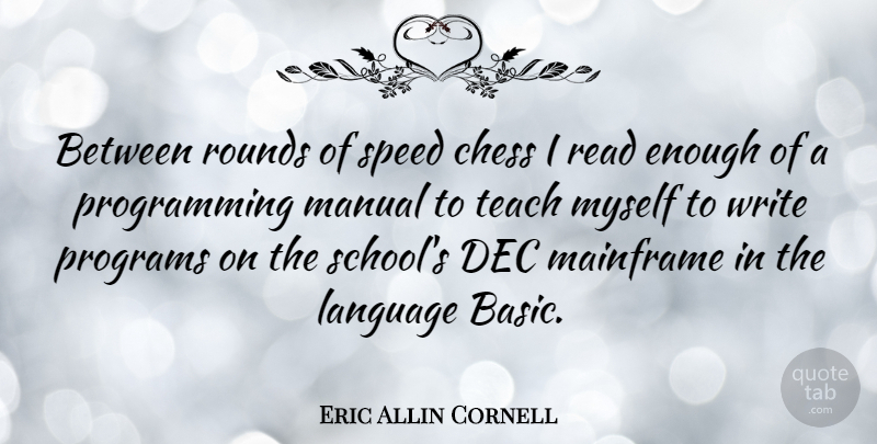 Eric Allin Cornell Quote About School, Writing, Chess: Between Rounds Of Speed Chess...