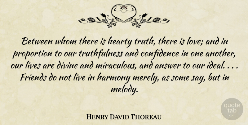 Henry David Thoreau Quote About Life, Answers, Harmony: Between Whom There Is Hearty...