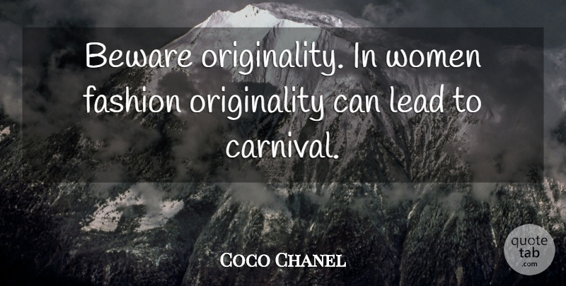Coco Chanel Quote About Fashion, Originality, Carnivals: Beware Originality In Women Fashion...