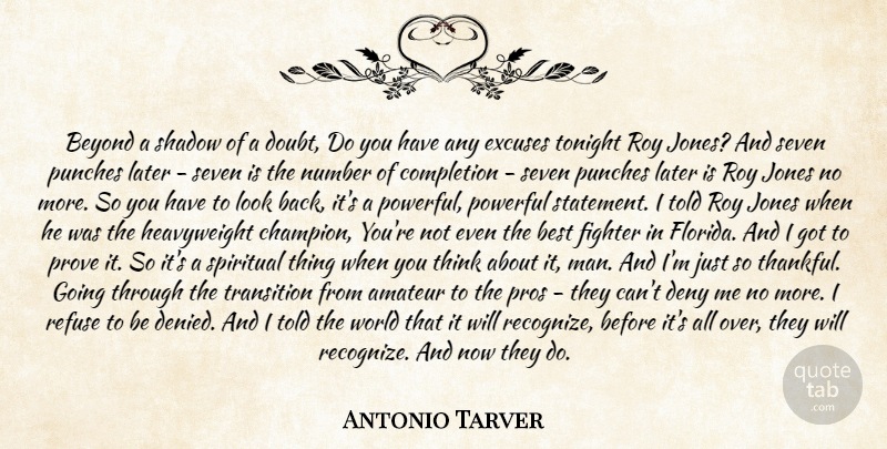 Antonio Tarver Quote About Amateur, Best, Beyond, Completion, Deny: Beyond A Shadow Of A...