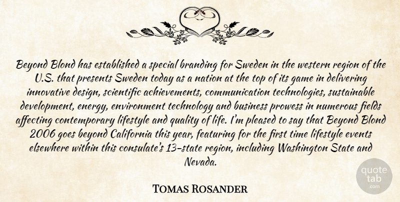 Tomas Rosander Quote About Affecting, Beyond, Blond, Business, California: Beyond Blond Has Established A...