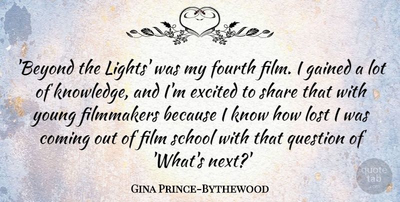 Gina Prince-Bythewood Quote About Coming, Excited, Filmmakers, Fourth, Gained: Beyond The Lights Was My...
