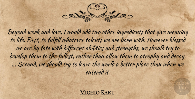 Michio Kaku Quote About Blessed, Fate, Two: Beyond Work And Love I...