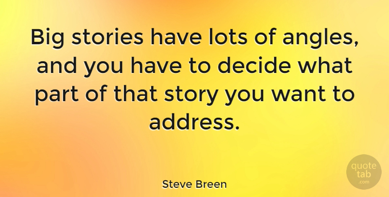 Steve Breen Quote About Stories: Big Stories Have Lots Of...