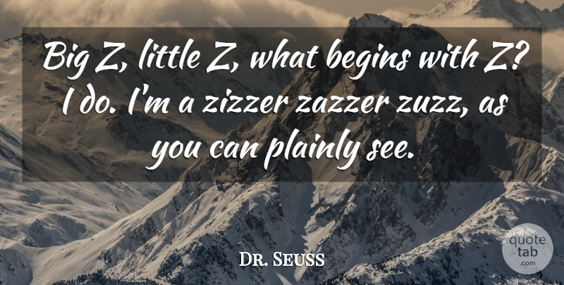 Dr. Seuss Quote About Littles, Bigs: Big Z Little Z What...