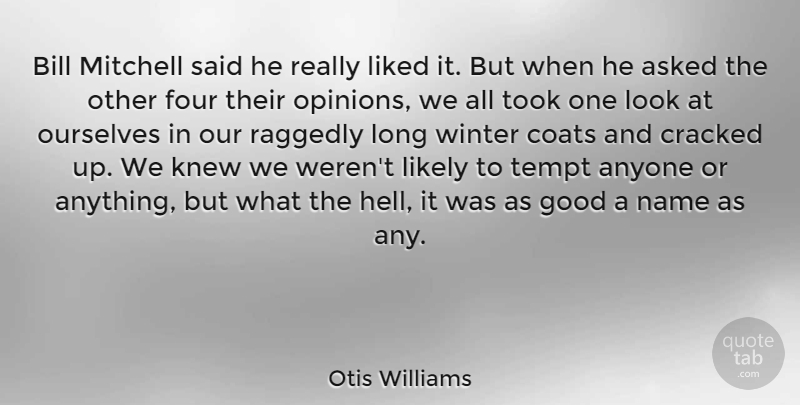 Otis Williams Quote About Winter, Names, Long: Bill Mitchell Said He Really...