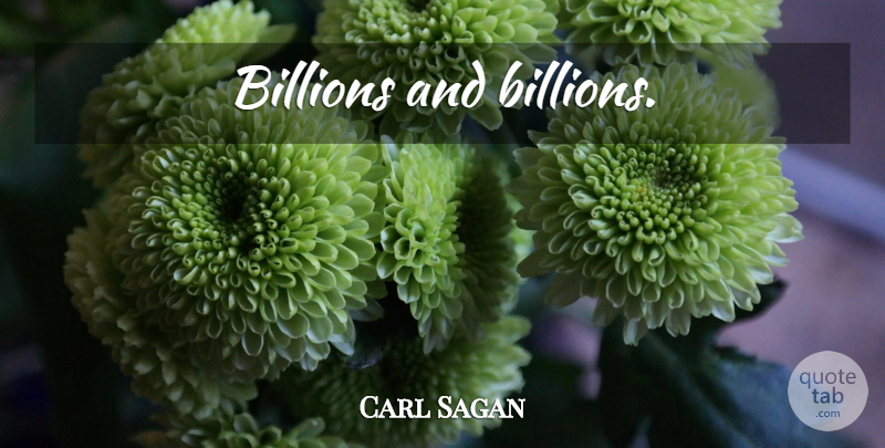 Carl Sagan Quote About Astronomy, Billions, Cosmology: Billions And Billions...