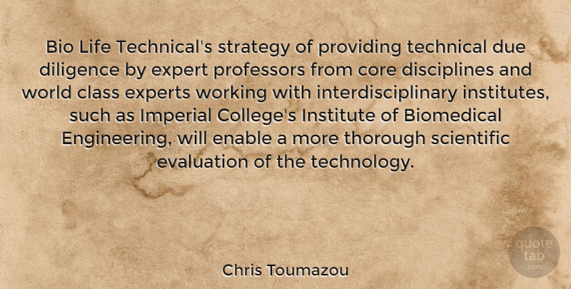 Chris Toumazou Quote About Class, Core, Diligence, Due, Enable: Bio Life Technicals Strategy Of...
