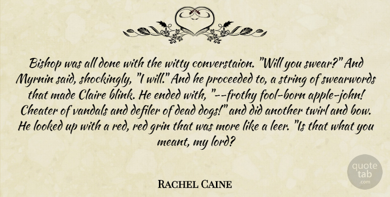Rachel Caine Quote About Dog, Witty, Cheater: Bishop Was All Done With...