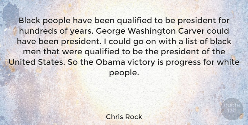 Chris Rock Quote About Men, Years, White: Black People Have Been Qualified...