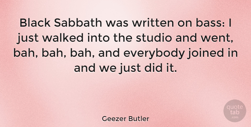 Geezer Butler Quote About Black, Bass, Sabbath: Black Sabbath Was Written On...